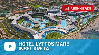 Hotel Lyttos Mare Anissaras Kreta  Griechenland Greece [upl. by Jody348]