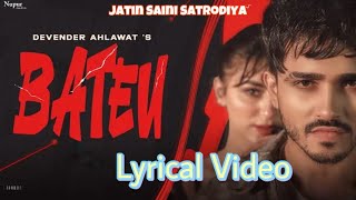 Bateu Lyrics  Devender Ahlawat  Lyrical Video  Jatin Saini Satrodiya [upl. by Nellie]