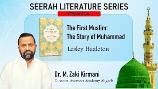 The First Muslim The Story of Muhammad  Dr M Zaki Kirmani  Episode26 [upl. by Yatnod]