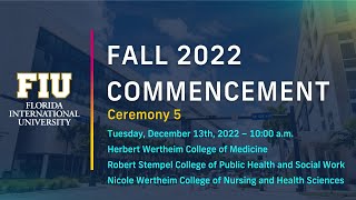 FIU Fall 2022 Commencement Ceremony 5  Tuesday December 13th 2022 – 1000 am [upl. by Merrile514]