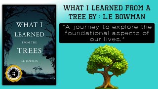 What I Learned from the Trees journey to explore the foundational aspects of our lives Audio Book [upl. by Hsirahc]