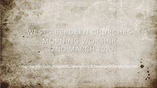 Aberdeen West Churches Morning Worship 22nd March 2020 [upl. by Rainer]