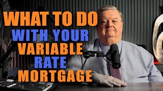 Concerned About Your Variable Rate Mortgage  What Should You Do [upl. by Pelagia433]