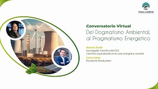 Conversatorio del Dogmatismo Ambiental al Pragmatismo Energético [upl. by Yellac]