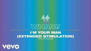 Wham  Im Your Man Extended Stimulation  Official Visualiser [upl. by Starlin]