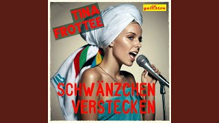 Schwänzchen verstecken feat Tina Frottee [upl. by Phox]