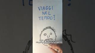 I VIAGGI NEL TEMPO sono POSSIBILI ✈️ viaggioneltempo shorts paradosso [upl. by Anastasia]