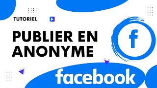 Comment publier en anonyme Facebook [upl. by Chandless438]