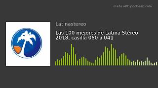 LATINA STEREO🌴 LAS 100 MEJORES 2018 PARTE 6 [upl. by Iliak667]