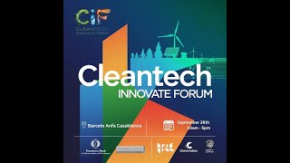 Cleantech Innovate Forum Casablanca 2024⚡️ [upl. by Htebzile]