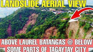 LANDSLIDE AERIAL VIEW ABOVE LAUREL BATANGAS  BELOW SOME PARTS OF TAGAYTAY CITY IKINAGULAT NG LAHAT [upl. by Osborn490]