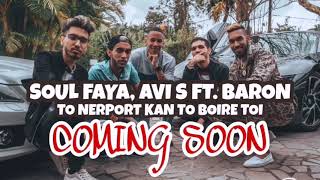 SOUL FAYA AVI S FT BARON TO NERPORT KAN TO BOIRE TOI [upl. by Rodrick306]