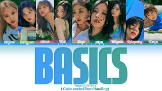 TWICE 트와이스  Basics Color Coded Lyrics [upl. by Aztinad506]