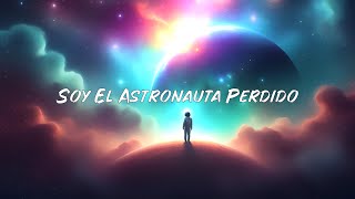 Soy el Astronauta Perdido  Vivir una vez más Letra 👨‍🚀 [upl. by Cave759]