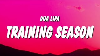 Dua Lipa  Training Season Lyrics [upl. by Ody725]