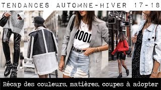 LES TENDANCES AUTOMNE HIVER 1718  Gros récap [upl. by Sirromad]