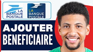 Comment Ajouter Un Beneficiaire Sur La Banque Postale  En 2024 [upl. by Paola]