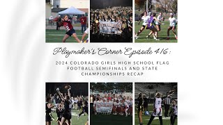 PMC Episode 416 2024 Colorado Girls HS Flag Football Semi Finals and State Championships Recap [upl. by Karia]