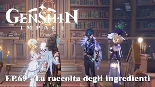 GENSHIN IMPACT Ep 69  La raccolta degli ingredienti [upl. by Oikim214]