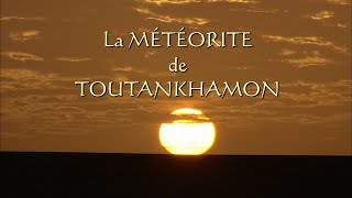 La météorite de Toutânkhamon [upl. by Olenolin]