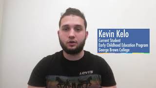 George Brown College Early Childhood Education C100 Kevin Kelo Student Testimonial [upl. by Valerye]