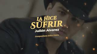 Julión Álvarez La Hice Sufrir  LETRA [upl. by Dyna447]