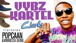 Vybz Kartel  Clarks ft Popcaan amp Vannessa Bling [upl. by Dionne732]