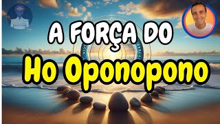 A FORÇA do Ho Oponopono [upl. by Adalbert721]