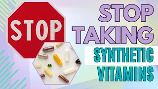 STOP Taking Synthetic Vitamins  COAL TAR Vitamins  Natural Health [upl. by Iatnwahs]