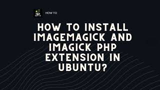 How to Install ImageMagick and Imagick PHP extension in Ubuntu [upl. by Maggie]