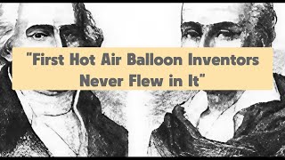 The Pioneers of Hot Air Balloons Who Never Flew [upl. by Cindie]