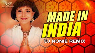 Made in India  Remix  Dj Nonie  Alisha Chinai [upl. by Erdnoed]