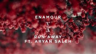 Enamour Aryan Saleh  Run Away [upl. by Horten675]