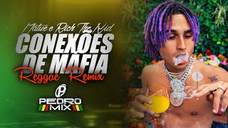 CONEXÕES DE MÁFIA  Matuê amp Rich The Kid Reggae Remix 2023 djpedromixofc [upl. by Rolan]