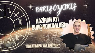 Haziran Ayı burç yorumları “Hayatımıza yaz geliyor” [upl. by Hillinck]