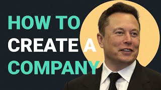 How to Create a Company  Elon Musks 5 Rules [upl. by Ettore]