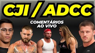 CJI  ADCC COMENTÁRIOS AO VIVO [upl. by Zacherie]