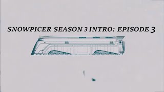 Snowpiercer  Season 3  Intro Episode 3 [upl. by Dre]