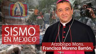 SISMO EN MÉXICO  MENSAJE SR ARZOBISPO de Tijuana Mons Francisco Moreno Barrón [upl. by Annohsed]