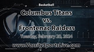 Columbus Titans vs Frontenac Raiders Basketball 22024 [upl. by Franni]