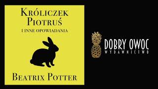 quotKróliczek Piotruś i inne opowiadaniaquot Beatrix Potter czyta Małgorzata Gołota  fragment audiobooka [upl. by Oriana]