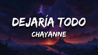 Chayanne  Dejaría Todo Letra  Lyrics [upl. by Sheff426]