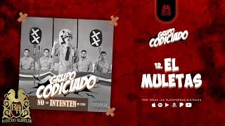 12 Grupo Codiciado  El Muletas Official Audio [upl. by Roana]