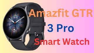 Amazfit GTR 3 Pro Smart Watch for Men amazfit amazfitreview [upl. by Uolymme]