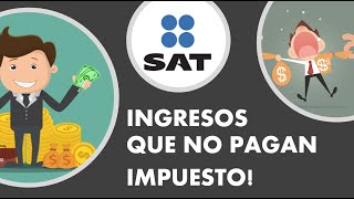 NO PAGUES IMPUESTO SI GANAS ESTO ISR IMPUESTOS SAT [upl. by Eirret]