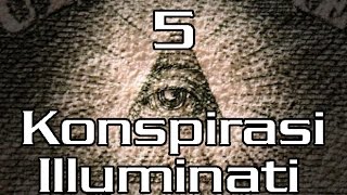 5 KONSPIRASI ILLUMINATI Yang Menakutkan dan Menyeramkan KupiKupiFakta [upl. by Cesya]