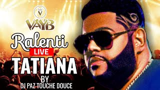 VAYBquotRALENTIquot LIVE TATIANA NIGHT CLUB FOR DJ PAZZ BIRTHDAY BASH [upl. by Eleonore]