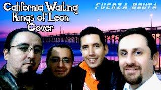 California Waiting Kings of Leon cover by Fuerza Bruta [upl. by Fruma403]