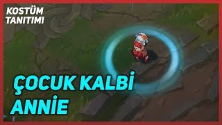 Çocuk Kalbi Annie Kostüm Tanıtımı League of Legends [upl. by Alton]