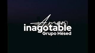 Amor Inagotable  Grupo Hesed LETRA [upl. by Ameluz168]